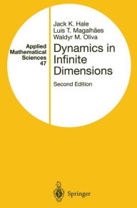 Title: Dynamics in Infinite Dimensions / Edition 2, Author: Jack K. Hale