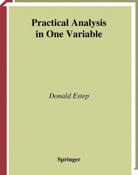 Practical Analysis in One Variable / Edition 1
