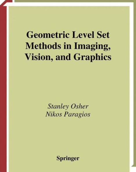 Geometric Level Set Methods in Imaging, Vision, and Graphics / Edition 1