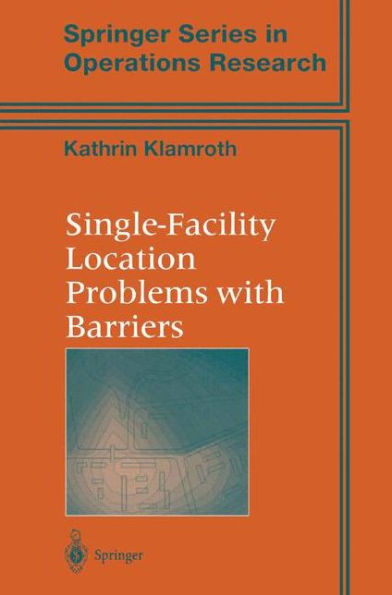 Single-Facility Location Problems with Barriers / Edition 1