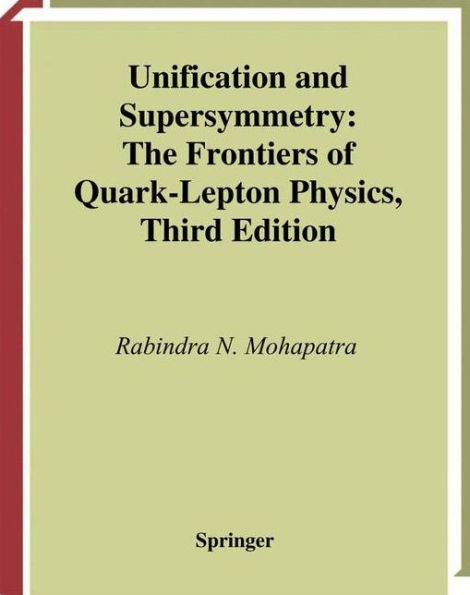 Unification and Supersymmetry: The Frontiers of Quark-Lepton Physics / Edition 3