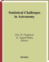 Title: Statistical Challenges in Astronomy / Edition 1, Author: Eric D. Feigelson