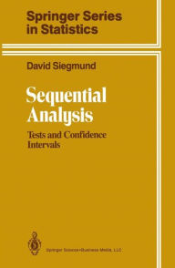 Title: Sequential Analysis: Tests and Confidence Intervals / Edition 1, Author: David Siegmund