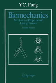 Title: Biomechanics: Mechanical Properties of Living Tissues / Edition 2, Author: Y. C. Fung