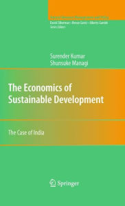 Title: The Economics of Sustainable Development: The Case of India / Edition 1, Author: Surender Kumar
