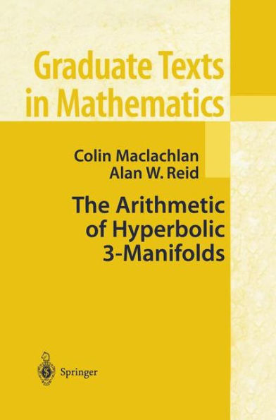The Arithmetic of Hyperbolic 3-Manifolds / Edition 1