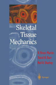Title: Skeletal Tissue Mechanics / Edition 1, Author: R. Bruce Bach