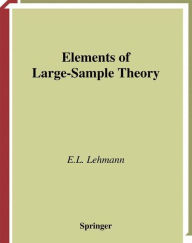 Title: Elements of Large-Sample Theory / Edition 1, Author: E.L. Lehmann