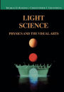 Light Science: Physics and the Visual Arts / Edition 1