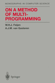 Title: On a Method of Multiprogramming / Edition 1, Author: W.H.J. Feijen