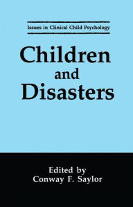Title: Children and Disasters / Edition 1, Author: Conway F. Saylor