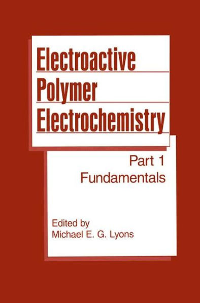 Electroactive Polymer Electrochemistry: Part 1: Fundamentals / Edition 1