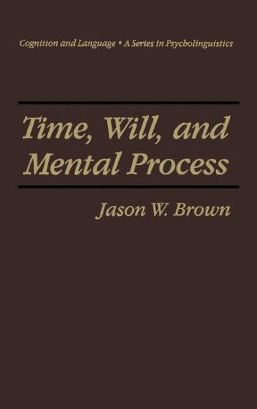 Time, Will, and Mental Process / Edition 1