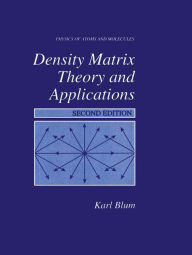 Title: Density Matrix Theory and Applications / Edition 2, Author: Karl Blum