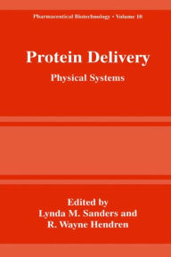 Title: Protein Delivery: Physical Systems / Edition 1, Author: Lynda M. Sanders