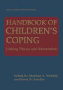 Handbook of Children's Coping: Linking Theory and Intervention / Edition 1