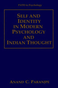 Title: Self and Identity in Modern Psychology and Indian Thought / Edition 1, Author: Anand C. Paranjpe