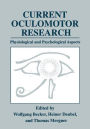 Current Oculomotor Research: Physiological and Psychological Aspects / Edition 1