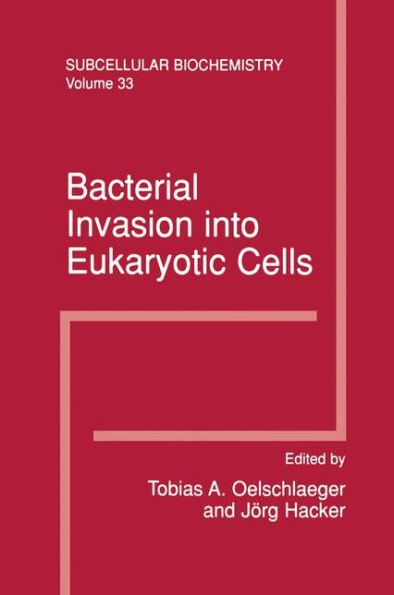 Bacterial Invasion into Eukaryotic Cells: Subcellular Biochemistry / Edition 1