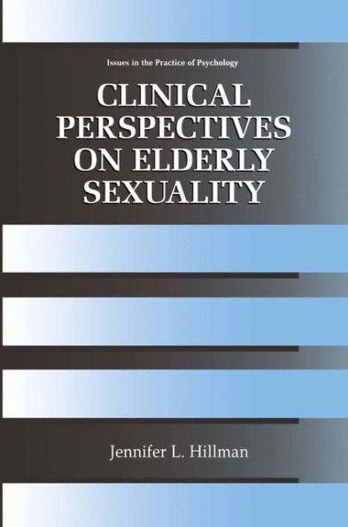 Clinical Perspectives on Elderly Sexuality / Edition 1