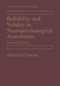 Title: Reliability and Validity in Neuropsychological Assessment / Edition 2, Author: Michael D. Franzen