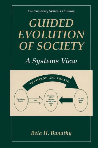 Guided Evolution of Society: A Systems View / Edition 1
