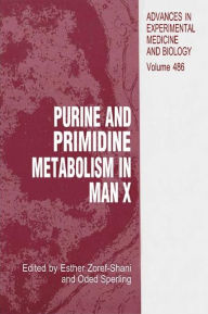 Title: Purine and Pyrimidine Metabolism in Man X / Edition 1, Author: Esther Zoref-Shani