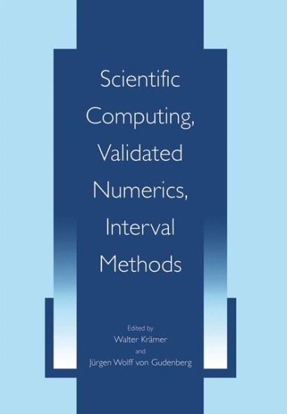 Scientific Computing, Validated Numerics, Interval Methods / Edition 1