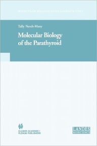 Title: Molecular Biology of the Parathyroid / Edition 1, Author: Tally Naveh-Many