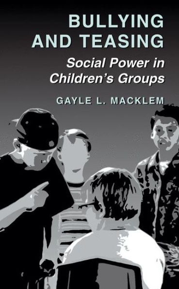 Bullying and Teasing: Social Power in Children's Groups / Edition 1