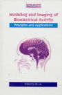 Modeling & Imaging of Bioelectrical Activity: Principles and Applications / Edition 1