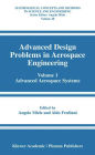 Advanced Design Problems in Aerospace Engineering: Volume 1: Advanced Aerospace Systems / Edition 1