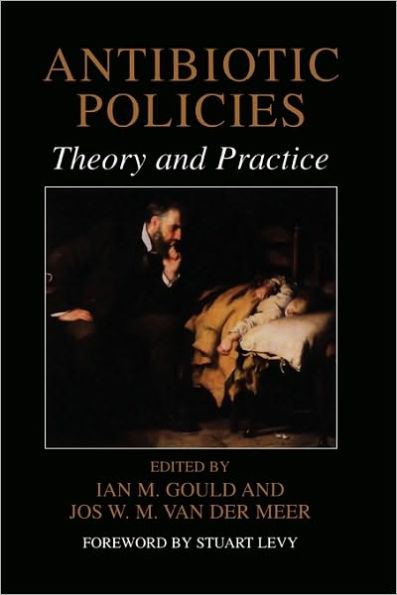 Antibiotic Policies: Theory and Practice / Edition 1