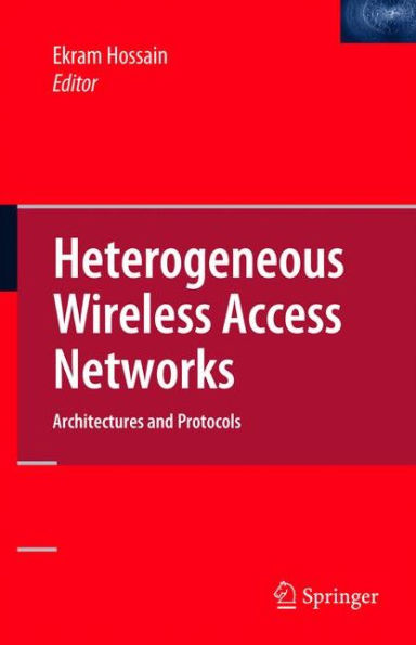 Heterogeneous Wireless Access Networks: Architectures and Protocols / Edition 1