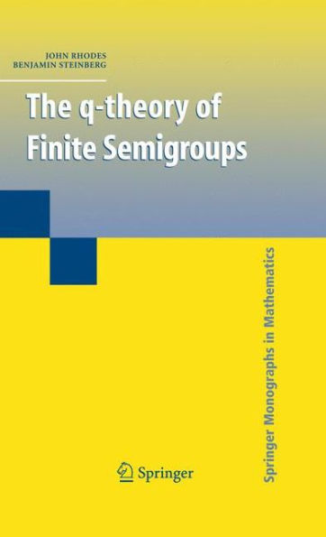 The q-theory of Finite Semigroups / Edition 1