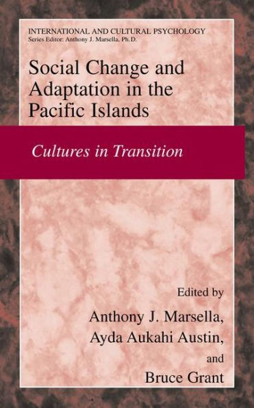 Social Change and Psychosocial Adaptation in the Pacific Islands: Cultures in Transition / Edition 1