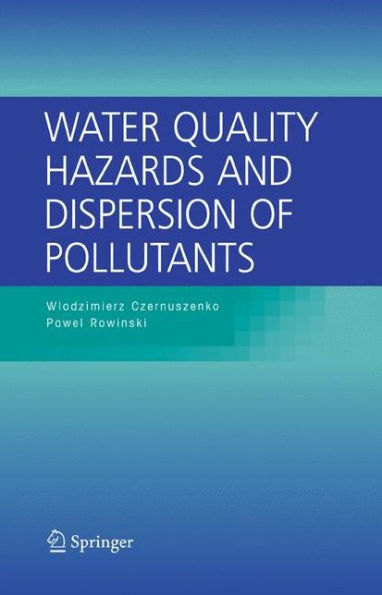 Water Quality Hazards and Dispersion of Pollutants / Edition 1