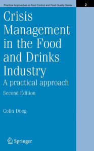 Title: Crisis Management in the Food and Drinks Industry: A Practical Approach / Edition 2, Author: Colin Doeg