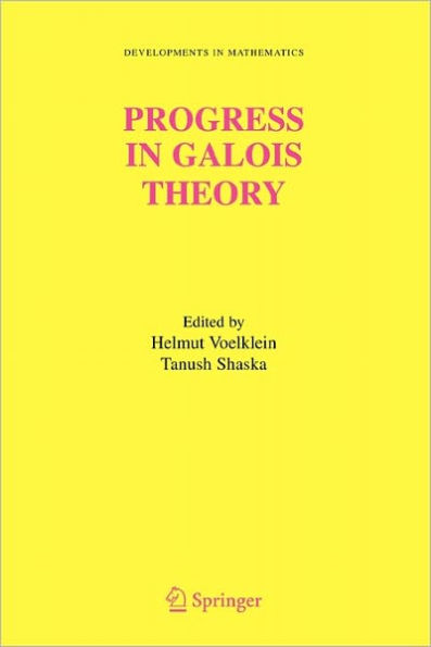 Progress in Galois Theory: Proceedings of John Thompson's 70th Birthday Conference / Edition 1