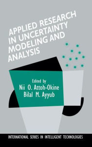 Title: Applied Research in Uncertainty Modeling and Analysis / Edition 1, Author: Bilal M. Ayyub