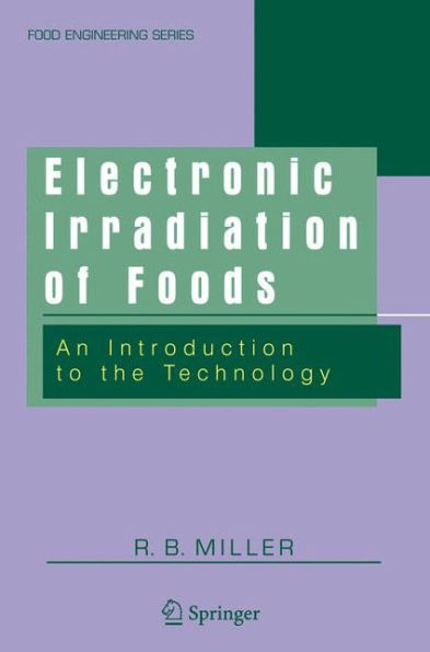 Electronic Irradiation of Foods: An Introduction to the Technology / Edition 1