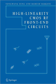 Title: High-Linearity CMOS RF Front-End Circuits / Edition 1, Author: Yongwang Ding