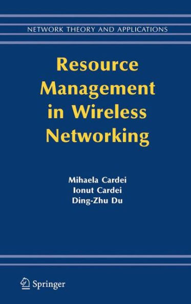 Resource Management in Wireless Networking / Edition 1