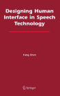 Designing Human Interface in Speech Technology / Edition 1