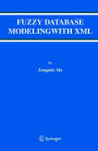 Fuzzy Database Modeling with XML / Edition 1