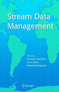 Title: Stream Data Management / Edition 1, Author: Nauman Chaudhry