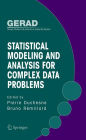 Statistical Modeling and Analysis for Complex Data Problems / Edition 1