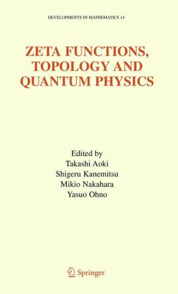 Zeta Functions, Topology and Quantum Physics / Edition 1