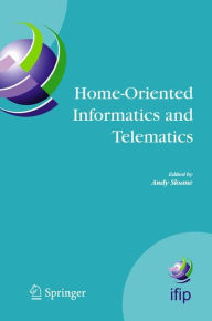 Title: Home-Oriented Informatics and Telematics: Proceedings of the IFIP WG 9.3 HOIT2005 Conference, Author: Andy Sloane