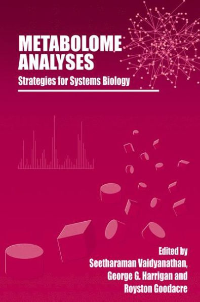 Metabolome Analyses:: Strategies for Systems Biology / Edition 1